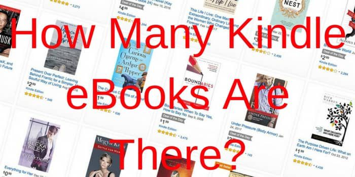 How Many Kindle eBooks Are There? How Many Kindle eBooks Are There?