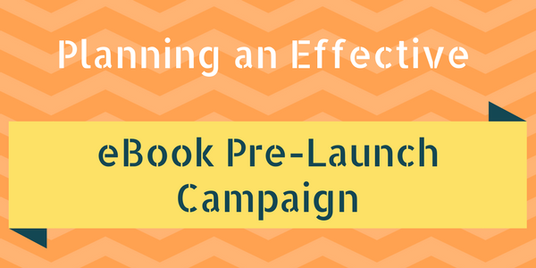 5 Tips For An Effective eBook Pre-Launch Campaign 5 Tips For An Effective eBook Pre-Launch Campaign