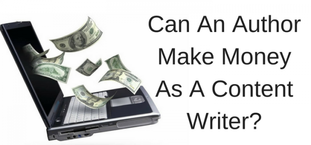 Can An Author Make Money As A Content Writer? Can An Author Make Money As A Content Writer?
