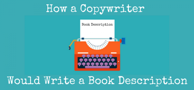 How a Copywriter Would Write a Book Description How a Copywriter Would Write a Book Description
